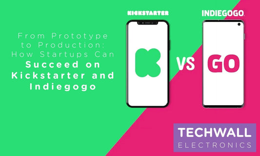 From Prototype to Production: How Startups Can Succeed on Kickstarter and Indiegogo