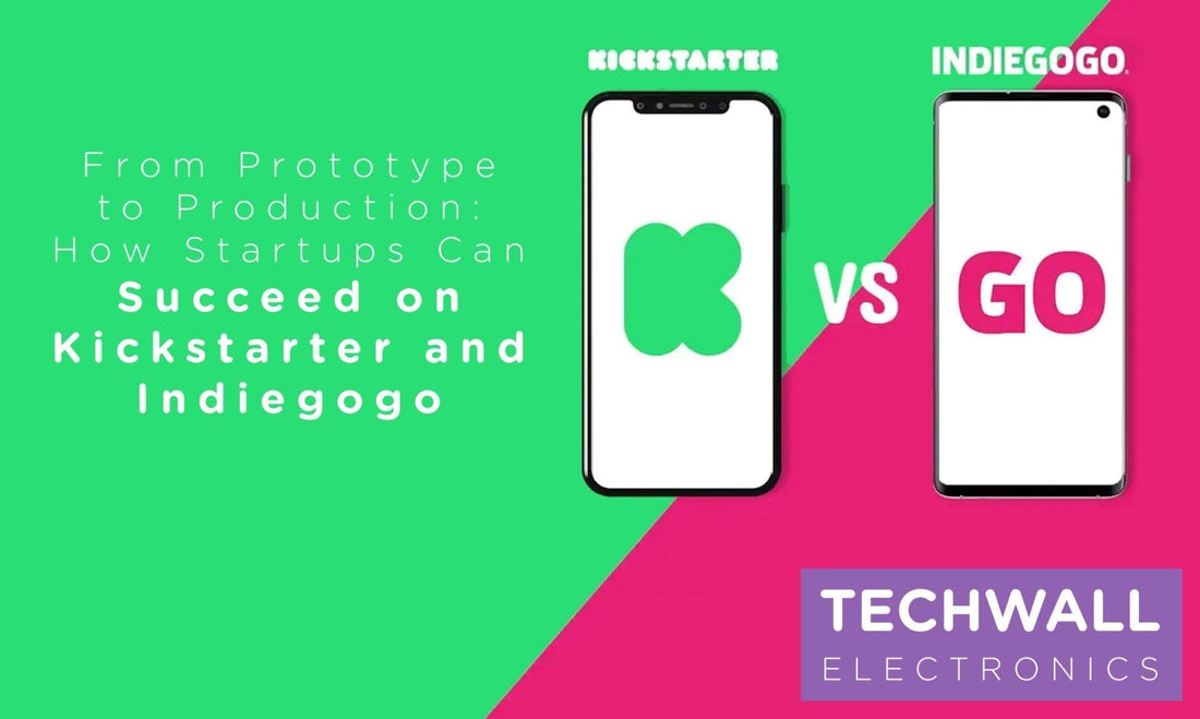 From Prototype to Production: How Startups Can Succeed on Kickstarter and Indiegogo